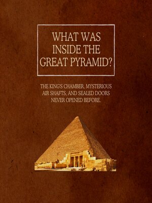 cover image of What Was Inside the Great Pyramid?